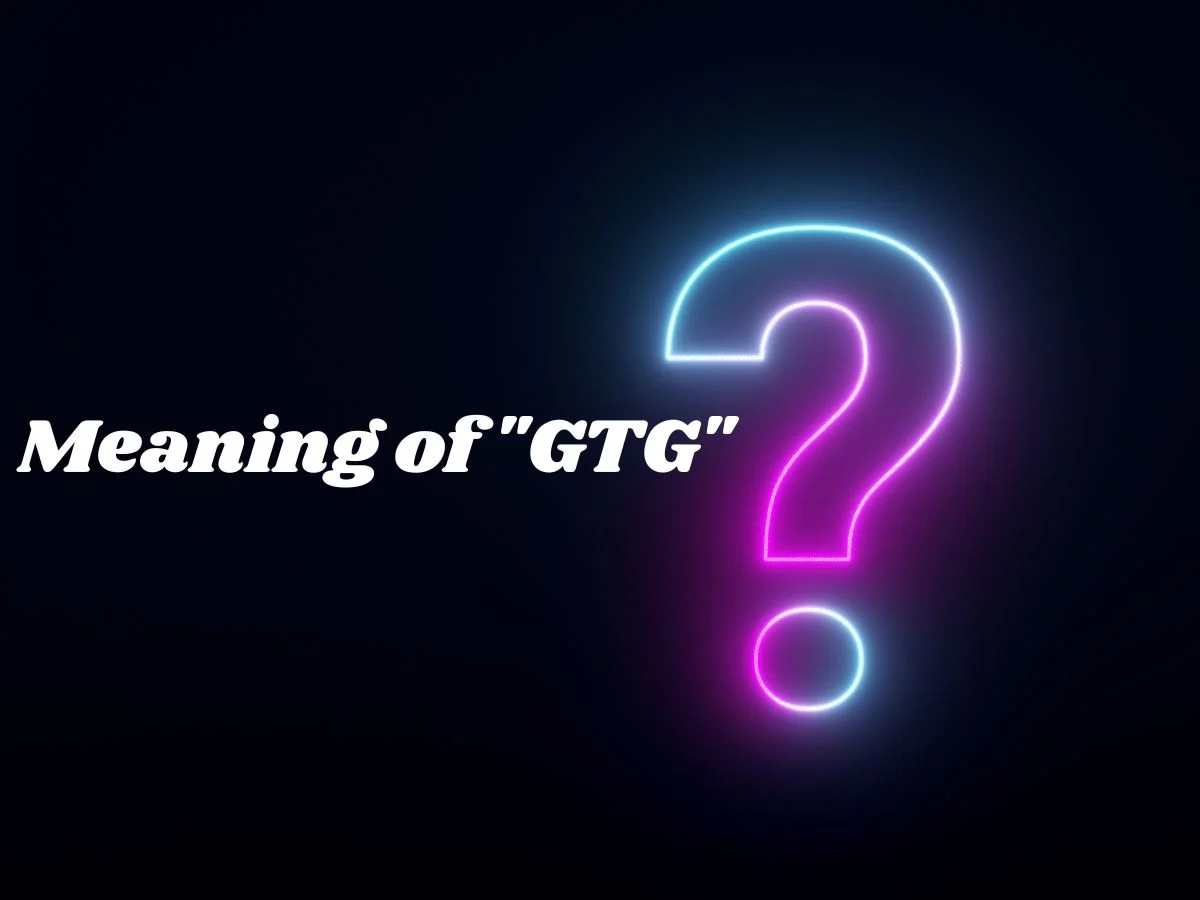 Meaning of GTG
