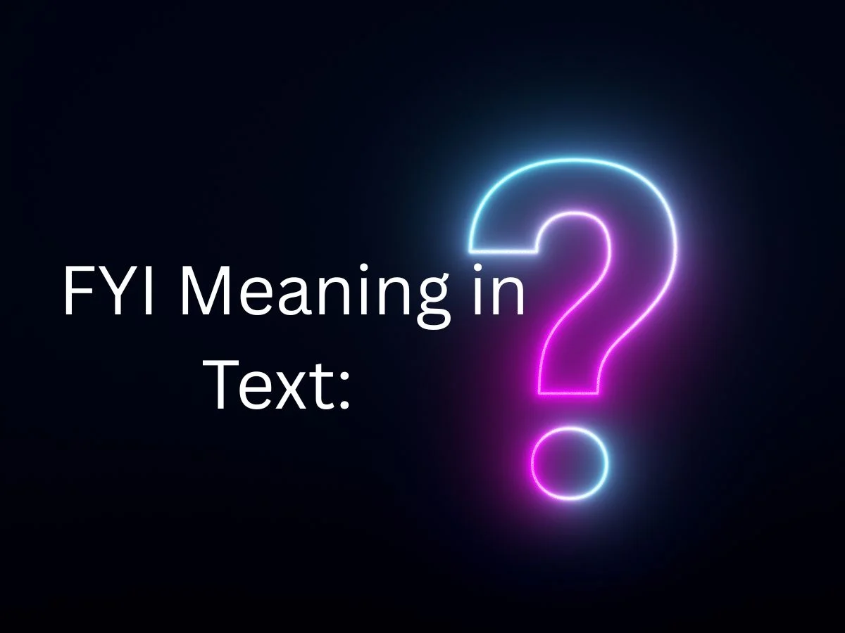 FYI Meaning in Text: