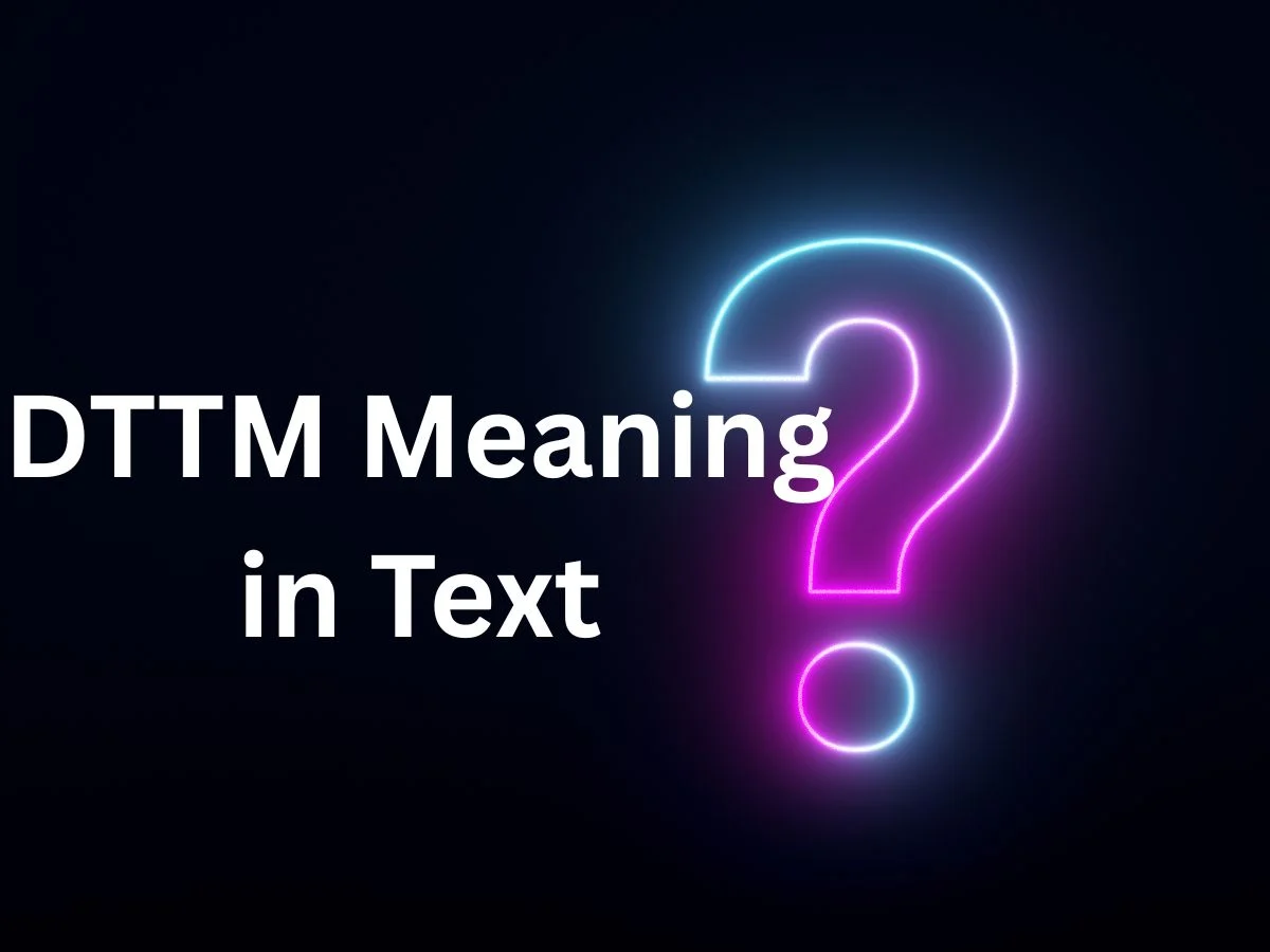 DTTM Meaning in Text