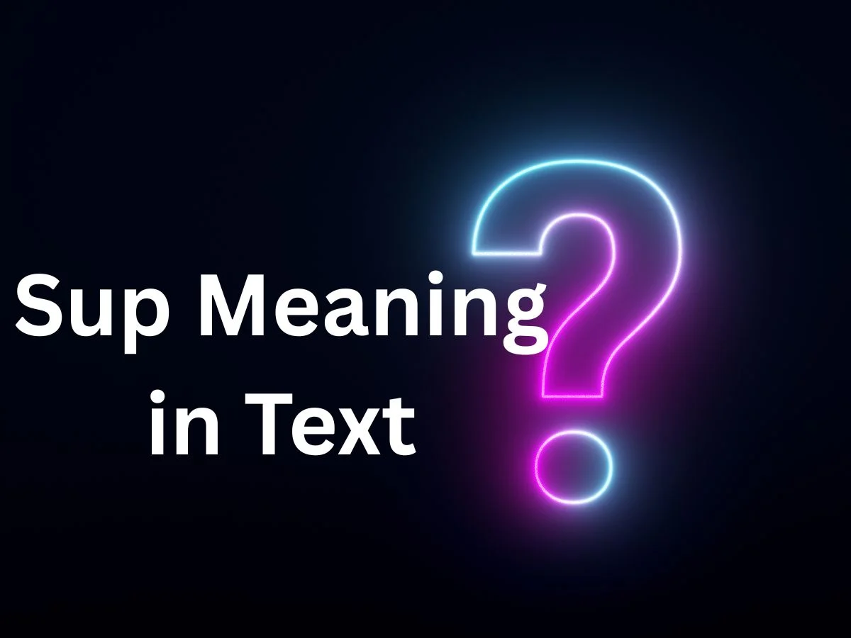 Sup Meaning in Text